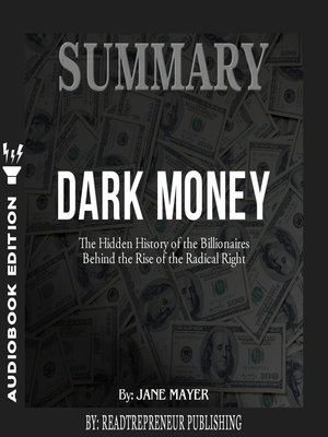 cover image of Summary of Dark Money: The Hidden History of the Billionaires Behind the Rise of the Radical Right by Jane Mayer